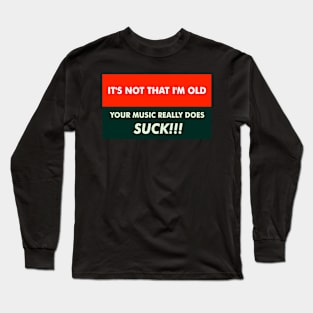 Music Suck Long Sleeve T-Shirt